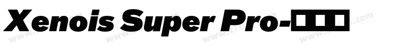Xenois Super Pro字体转换 Xenois Super Pro字体转换